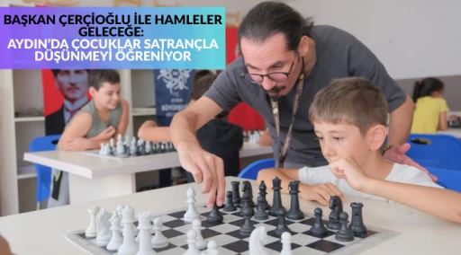 BAŞKAN ÇERÇİOĞLU İLE HAMLELER GELECEĞE: AYDIN’DA ÇOCUKLAR SATRANÇLA DÜŞÜNMEYİ ÖĞRENİYOR