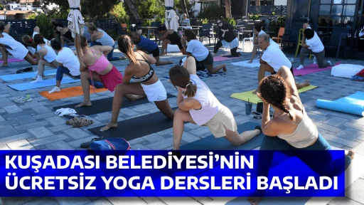 KUŞADASI BELEDİYESİ&rsquo;NİN &Uuml;CRETSİZ YOGA DERSLERİ BAŞLADI