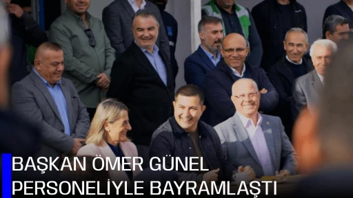 BAŞKAN &Ouml;MER G&Uuml;NEL PERSONELİYLE BAYRAMLAŞTI