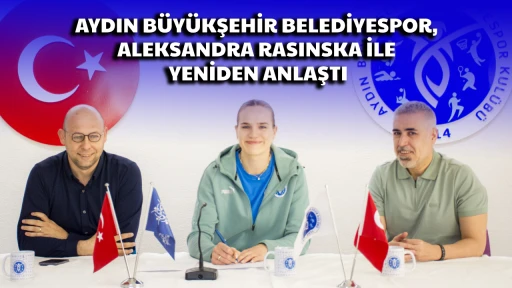 AYDIN B&Uuml;Y&Uuml;KŞEHİR BELEDİYESPOR, ALEKSANDRA RASINSKA İLE YENİDEN ANLAŞTI