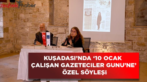 KUŞADASI&rsquo;NDA &lsquo;10 OCAK &Ccedil;ALIŞAN GAZETECİLER G&Uuml;N&Uuml;&rsquo;NE&rsquo; &Ouml;ZEL S&Ouml;YLEŞİ
