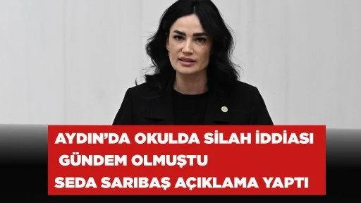 AYDIN’DA OKULDA SİLAH İDDİASI GÜNDEM OLMUŞTU SEDA SARIBAŞ AÇIKLAMA YAPTI