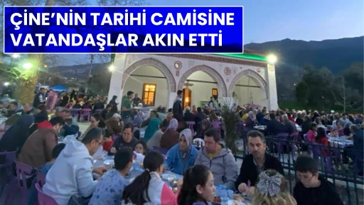 &Ccedil;İNE&rsquo;NİN TARİHİ CAMİSİNE VATANDAŞLAR AKIN ETTİ