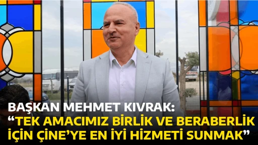 BAŞKAN MEHMET KIVRAK: &ldquo;TEK AMACIMIZ BİRLİK VE BERABERLİK İ&Ccedil;İN &Ccedil;İNE&rsquo;YE EN İYİ HİZMETİ SUNMAK&rdquo;