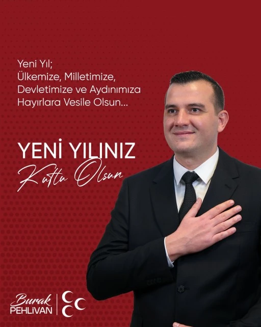 BURAK PEHLİVAN&rsquo;DAN YENİ YIL MESAJI: &ldquo;MİLLİ BİRLİK VE G&Uuml;VENLİĞİN G&Uuml;&Ccedil;LENDİĞİ BİR YIL OLSUN&rdquo;