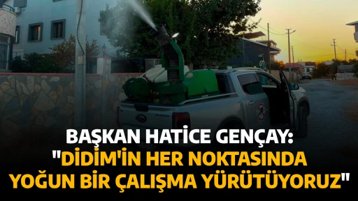 BAŞKAN HATİCE GEN&Ccedil;AY: "DİDİM'İN HER NOKTASINDA YOĞUN BİR &Ccedil;ALIŞMA Y&Uuml;R&Uuml;T&Uuml;YORUZ"