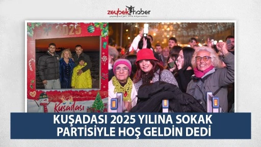 KUŞADASI 2025 YILINA SOKAK PARTİSİYLE HOŞ GELDİN DEDİ