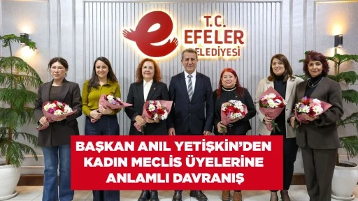 BAŞKAN ANIL YETİŞKİN&rsquo;DEN KADIN MECLİS &Uuml;YELERİNE ANLAMLI DAVRANIŞ