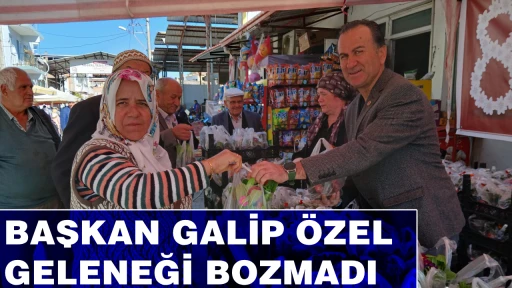 BAŞKAN GALİP &Ouml;ZEL GELENEĞİ BOZMADI 