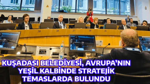 KUŞADASI BELEDİYESİ, AVRUPA&rsquo;NIN YEŞİL KALBİNDE STRATEJİK TEMASLARDA BULUNDU