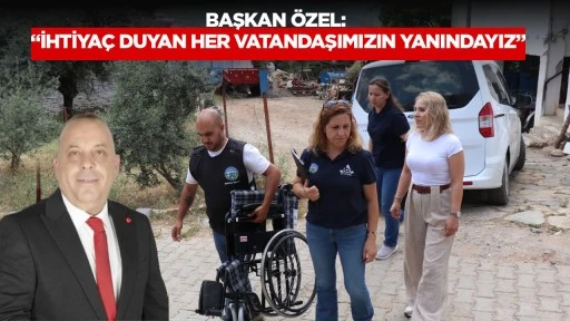 BAŞKAN &Ouml;ZEL: &ldquo;İHTİYA&Ccedil; DUYAN HER VATANDAŞIMIZIN YANINDAYIZ&rdquo;