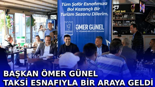 BAŞKAN &Ouml;MER G&Uuml;NEL TAKSİ ESNAFIYLA BİR ARAYA GELDİ