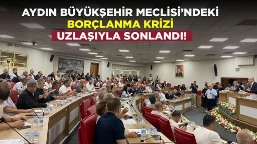 AYDIN B&Uuml;Y&Uuml;KŞEHİR MECLİSİ&rsquo;NDEKİ BOR&Ccedil;LANMA KRİZİ UZLAŞIYLA SONLANDI!
