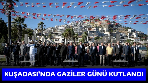 KUŞADASI&rsquo;NDA GAZİLER G&Uuml;N&Uuml; KUTLANDI