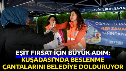 EŞİT FIRSAT İ&Ccedil;İN B&Uuml;Y&Uuml;K ADIM: KUŞADASI&rsquo;NDA BESLENME &Ccedil;ANTALARINI BELEDİYE DOLDURUYOR