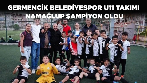 GERMENCİK BELEDİYESPOR U11 TAKIMI NAMAĞLUP ŞAMPİYON OLDU