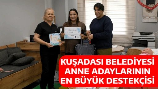 KUŞADASI BELEDİYESİ ANNE ADAYLARININ EN B&Uuml;Y&Uuml;K DESTEK&Ccedil;İSİ