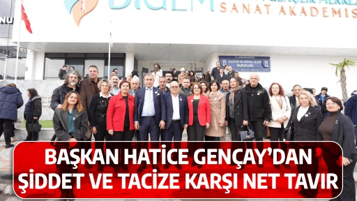BAŞKAN HATİCE GEN&Ccedil;AY&rsquo;DAN ŞİDDET VE TACİZE KARŞI NET TAVIR