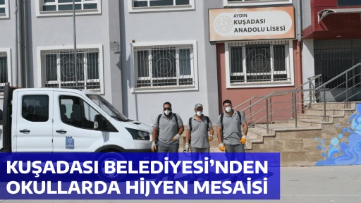 KUŞADASI BELEDİYESİ&rsquo;NDEN OKULLARDA HİJYEN MESAİSİ