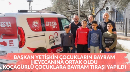 BAŞKAN YETİŞKİN &Ccedil;OCUKLARIN BAYRAM HEYECANINA ORTAK OLDU KOCAG&Uuml;RL&Uuml; &Ccedil;OCUKLARA BAYRAM TIRAŞI YAPILDI