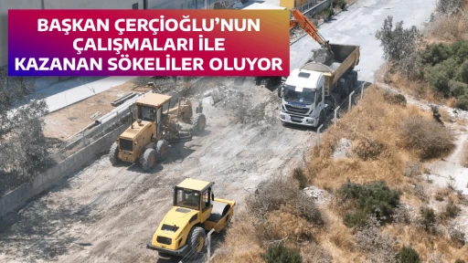 BAŞKAN &Ccedil;ER&Ccedil;İOĞLU&rsquo;NUN &Ccedil;ALIŞMALARI İLE KAZANAN S&Ouml;KELİLER OLUYOR