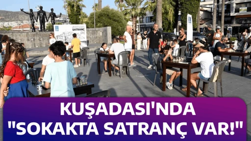 KUŞADASI'NDA "SOKAKTA SATRAN&Ccedil; VAR!"