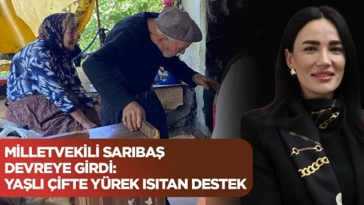 MİLLETVEKİLİ SARIBAŞ DEVREYE GİRDİ: YAŞLI &Ccedil;İFTE Y&Uuml;REK ISITAN DESTEK