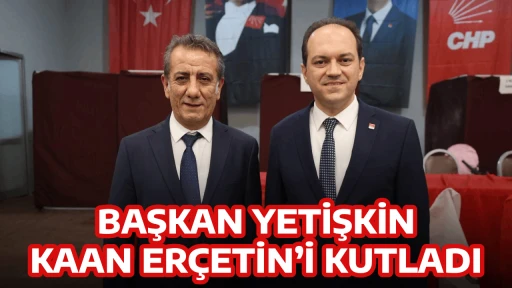 BAŞKAN YETİŞKİN KAAN ER&Ccedil;ETİN&rsquo;İ KUTLADI