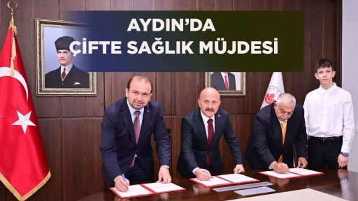 AYDIN’DA ÇİFTE SAĞLIK MÜJDESİ