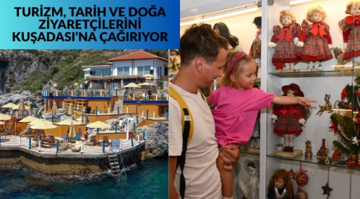 TURİZM, TARİH VE DOĞA ZİYARET&Ccedil;İLERİNİ KUŞADASI&rsquo;NA &Ccedil;AĞIRIYOR
