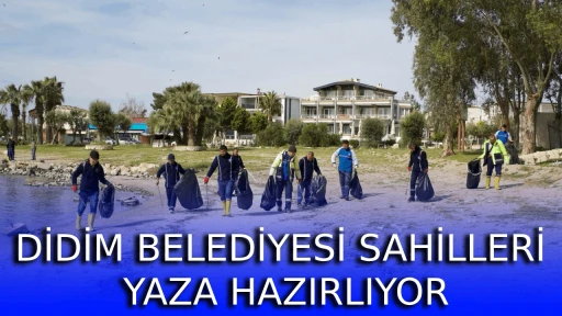 DİDİM BELEDİYESİ SAHİLLERİ YAZA HAZIRLIYOR