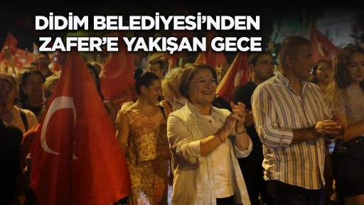 Zafer Bayramı, fener alayı ve Işın Karaca konseriyle Didim&rsquo;de kutlandı