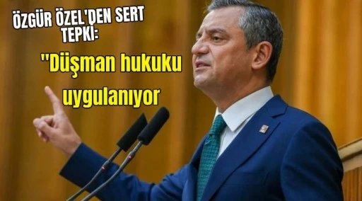 &Ouml;ZG&Uuml;R &Ouml;ZEL, "D&Uuml;ŞMAN HUKUKU UYGULANIYOR"