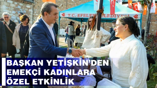 BAŞKAN YETİŞKİN&rsquo;DEN EMEK&Ccedil;İ KADINLARA &Ouml;ZEL ETKİNLİK