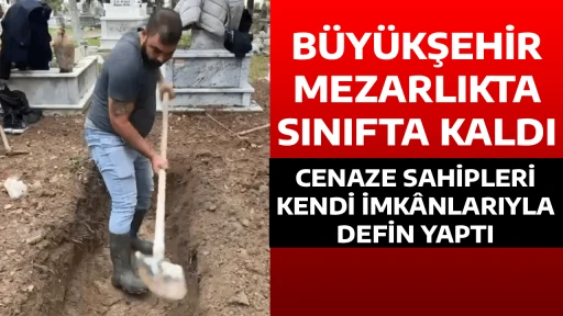 B&Uuml;Y&Uuml;KŞEHİR MEZARLIKTA SINIFTA KALDI CENAZE SAHİPLERİ KENDİ İMK&Acirc;NLARIYLA DEFİN YAPTI