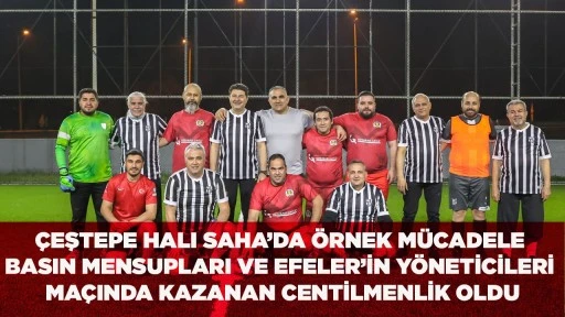 &Ccedil;EŞTEPE HALI SAHA&rsquo;DA &Ouml;RNEK M&Uuml;CADELE BASIN MENSUPLARI VE EFELER&rsquo;İN Y&Ouml;NETİCİLERİ MA&Ccedil;INDA KAZANAN CENTİLMENLİK OLDU