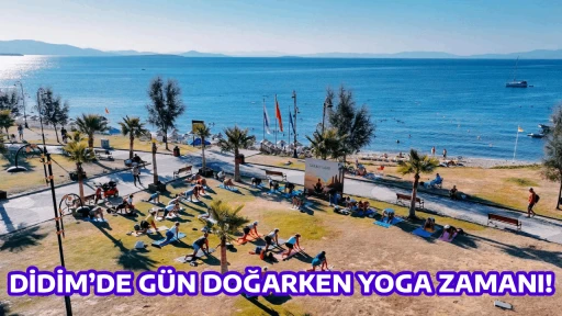 DİDİM&rsquo;DE G&Uuml;N DOĞARKEN YOGA ZAMANI!