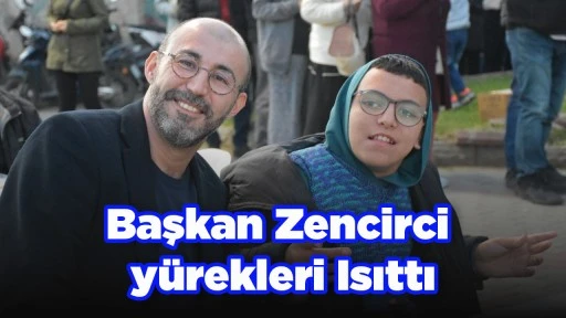 Başkan Zencirci Y&uuml;rekleri Isıttı