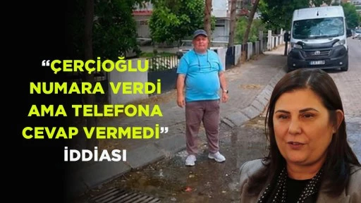 “ÇERÇİOĞLU NUMARA VERDİ AMA TELEFONA CEVAP VERMEDİ” İDDİASI