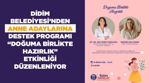 DİDİM BELEDİYESİ&rsquo;NDEN ANNE ADAYLARINA DESTEK PROGRAMI &ldquo;DOĞUMA BİRLİKTE HAZIRLIK&rdquo; ETKİNLİĞİ D&Uuml;ZENLENİYOR