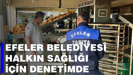 EFELER BELEDİYESİ HALKIN SAĞLIĞI İ&Ccedil;İN DENETİMDE