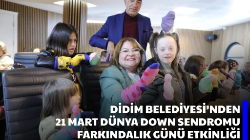 DİDİM BELEDİYESİ&rsquo;NDEN 21 MART D&Uuml;NYA DOWN SENDROMU FARKINDALIK G&Uuml;N&Uuml; ETKİNLİĞİ
