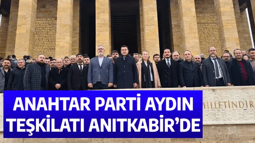 ANAHTAR PARTİ AYDIN TEŞKİLATI ANITKABİR&rsquo;DE