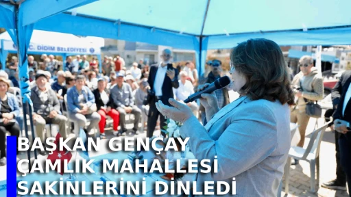 BAŞKAN GEN&Ccedil;AY &Ccedil;AMLIK MAHALLESİ SAKİNLERİNİ DİNLEDİ