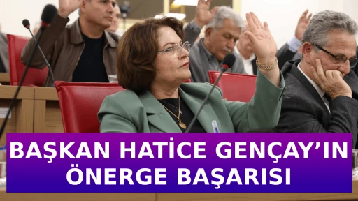 BAŞKAN HATİCE GEN&Ccedil;AY&rsquo;IN &Ouml;NERGE BAŞARISI