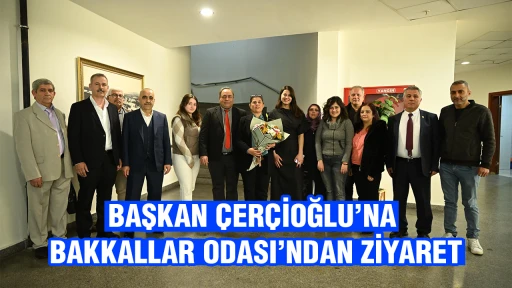 BAŞKAN &Ccedil;ER&Ccedil;İOĞLU&rsquo;NA BAKKALLAR ODASI&rsquo;NDAN ZİYARET