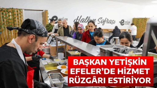 BAŞKAN YETİŞKİN EFELER&rsquo;DE HİZMET R&Uuml;ZG&Acirc;RI ESTİRİYOR