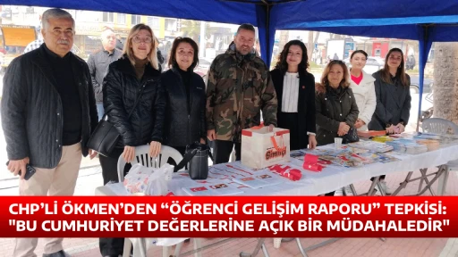 CHP&rsquo;Lİ &Ouml;KMEN&rsquo;DEN &ldquo;&Ouml;ĞRENCİ GELİŞİM RAPORU&rdquo; TEPKİSİ: "BU CUMHURİYET DEĞERLERİNE A&Ccedil;IK BİR M&Uuml;DAHALEDİR"