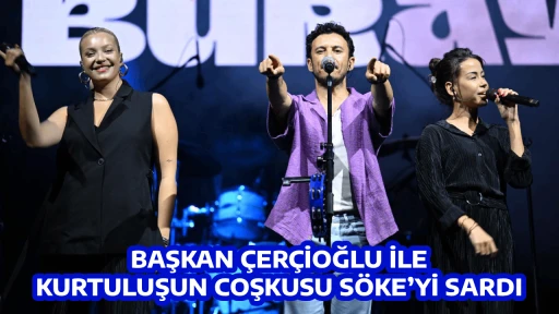 BAŞKAN &Ccedil;ER&Ccedil;İOĞLU İLE KURTULUŞUN COŞKUSU S&Ouml;KE&rsquo;Yİ SARDI