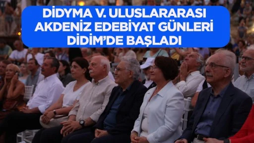 DİDYMA V. ULUSLARARASI AKDENİZ EDEBİYAT G&Uuml;NLERİ DİDİM&rsquo;DE BAŞLADI